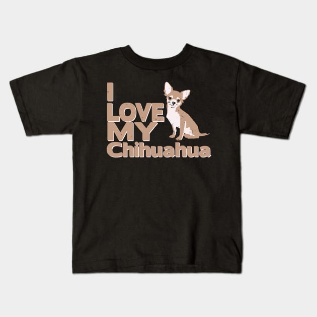 I love my chihuahua Kids T-Shirt by absolemstudio